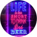 Life Too Short to Drink Bad Beer LED Light Sign - Way Up Gifts
