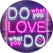 Do What You Love What You Do LED Light Sign - LED Gift Works