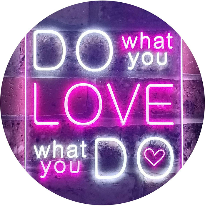 Do What You Love What You Do LED Light Sign - Way Up Gifts