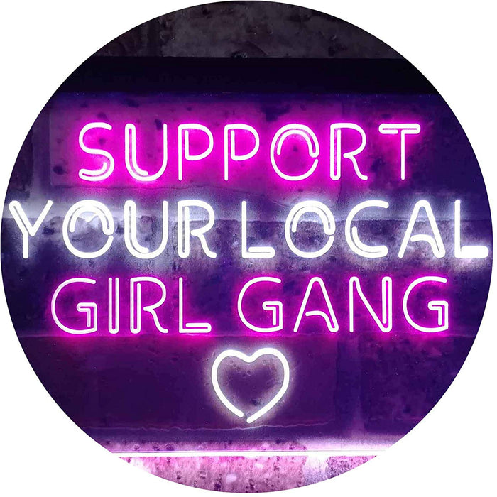 Support Your Local Girl Gang LED Light Sign - Way Up Gifts