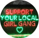 Support Your Local Girl Gang LED Light Sign - Way Up Gifts