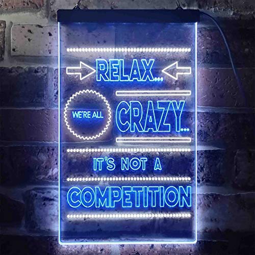 Relax We're Crazy Not a Competition LED Light Sign - Way Up Gifts