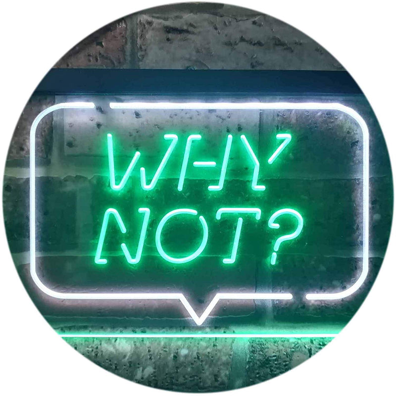 Quote Bubble Why Not? LED Light Sign - LED Gift Works