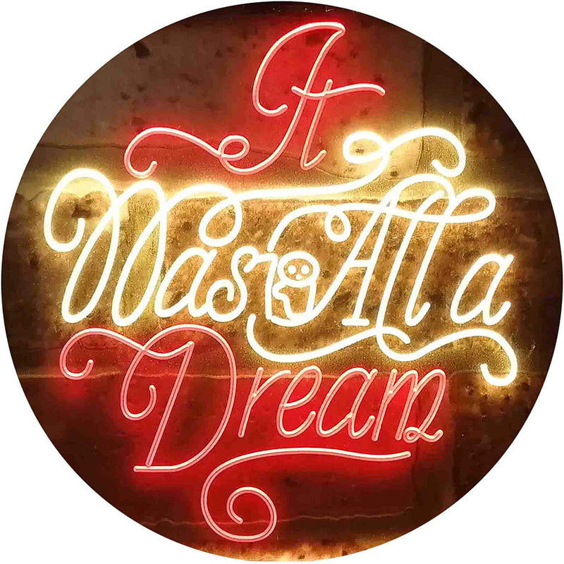 It was All a Dream LED Light Sign - LED Gift Works