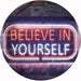Motivational Quote Believe In Yourself LED Light Sign - Way Up Gifts