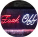Fuck Off LED Light Sign - Way Up Gifts