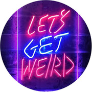 Let's Get Weird LED Light Sign - LED Gift Works