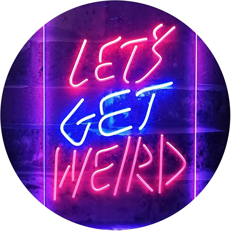 Let's Get Weird LED Light Sign - LED Gift Works