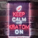 Keep Calm Kratom On LED Light Sign - Way Up Gifts