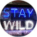 Stay Wild LED Light Sign - Way Up Gifts