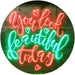 You Look Beautiful Today LED Light Sign - Way Up Gifts