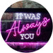 Bedroom Quote It was Always You LED Light Sign - Way Up Gifts
