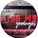 Always Kiss Me Goodnight LED Light Sign - Way Up Gifts