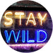 Stay Wild LED Light Sign - Way Up Gifts