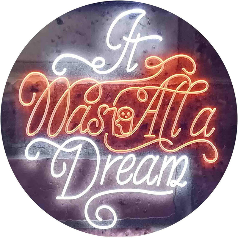 It was All a Dream LED Light Sign - LED Gift Works