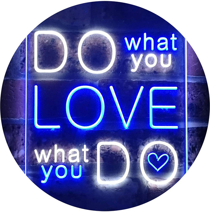 Do What You Love What You Do LED Light Sign - Way Up Gifts