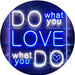 Do What You Love What You Do LED Light Sign - Way Up Gifts