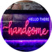 Boyfriend Gift Quote Hello There Handsome LED Light Sign - Way Up Gifts
