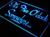 Five O Clock Somewhere Decor LED Light Sign - Way Up Gifts