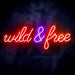 Wild and Free Ultra-Bright LED Sign with Remote (Neon-Style, LED Technology) - Way Up Gifts