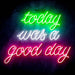 Today Was a Good Day Ultra-Bright LED Sign with Remote (Neon-Style, LED Technology) - Way Up Gifts