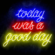 Today Was a Good Day Ultra-Bright LED Sign with Remote (Neon-Style, LED Technology) - LED Gift Works