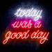 Today Was a Good Day Ultra-Bright LED Sign with Remote (Neon-Style, LED Technology) - Way Up Gifts