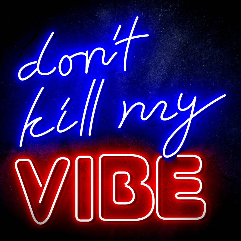 Don't Kill My Vibe Ultra-Bright LED Sign with Remote (Neon-Style, LED Technology) - LED Gift Works