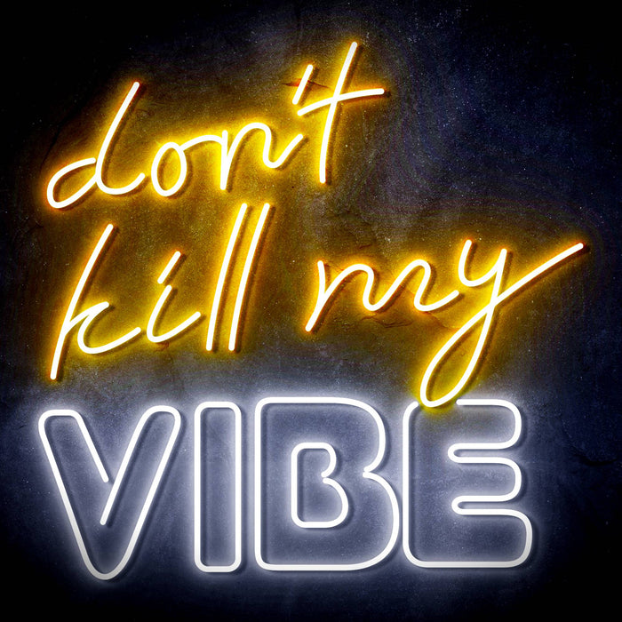 Don't Kill My Vibe Ultra-Bright LED Sign with Remote (Neon-Style, LED Technology) - Way Up Gifts