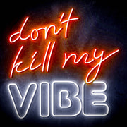 Don't Kill My Vibe Ultra-Bright LED Sign with Remote (Neon-Style, LED Technology) - LED Gift Works