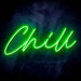 Chill Text Quote Ultra-Bright LED Sign with Remote (Neon-Style, LED Technology) - Way Up Gifts