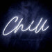 Chill Text Quote Ultra-Bright LED Sign with Remote (Neon-Style, LED Technology) - Way Up Gifts