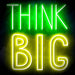 Think Big Ultra-Bright LED Sign with Remote (Neon-Style, LED Technology) - Way Up Gifts