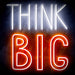 Think Big Ultra-Bright LED Sign with Remote (Neon-Style, LED Technology) - Way Up Gifts