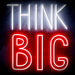 Think Big Ultra-Bright LED Sign with Remote (Neon-Style, LED Technology) - Way Up Gifts