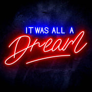 It Was All a Dream Ultra-Bright LED Sign with Remote (Neon-Style, LED Technology) - LED Gift Works