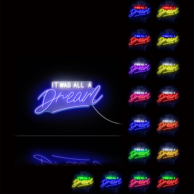 It Was All a Dream Ultra-Bright LED Sign with Remote (Neon-Style, LED Technology) - LED Gift Works