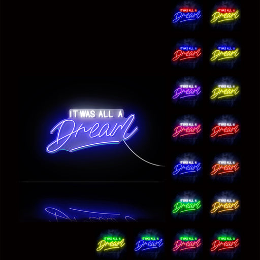 It Was All a Dream Ultra-Bright LED Sign with Remote (Neon-Style, LED Technology) - LED Gift Works