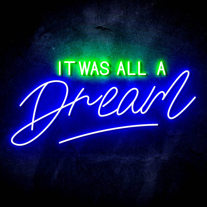It Was All a Dream Ultra-Bright LED Sign with Remote (Neon-Style, LED Technology) - LED Gift Works
