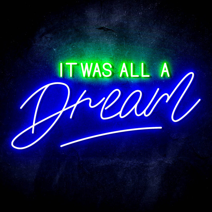 It Was All a Dream Ultra-Bright LED Sign with Remote (Neon-Style, LED Technology) - Way Up Gifts