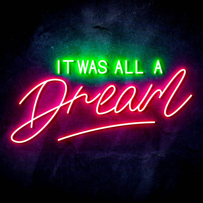It Was All a Dream Ultra-Bright LED Sign with Remote (Neon-Style, LED Technology) - Way Up Gifts