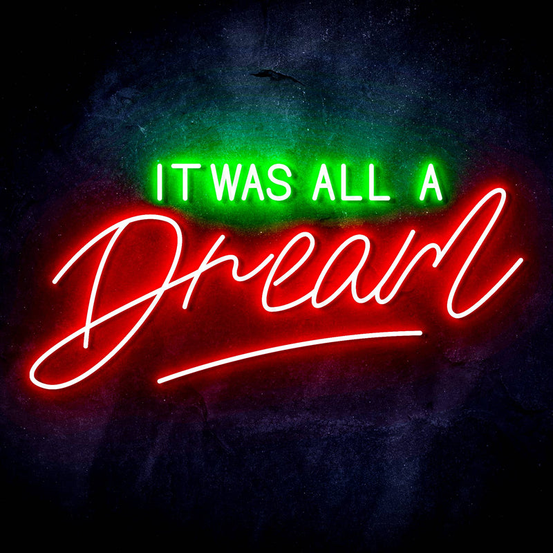 It Was All a Dream Ultra-Bright LED Sign with Remote (Neon-Style, LED Technology) - LED Gift Works