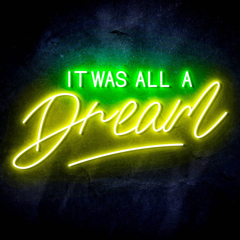 It Was All a Dream Ultra-Bright LED Sign with Remote (Neon-Style, LED Technology) - LED Gift Works