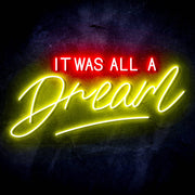 It Was All a Dream Ultra-Bright LED Sign with Remote (Neon-Style, LED Technology) - LED Gift Works