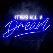 It Was All a Dream Ultra-Bright LED Sign with Remote (Neon-Style, LED Technology) - LED Gift Works