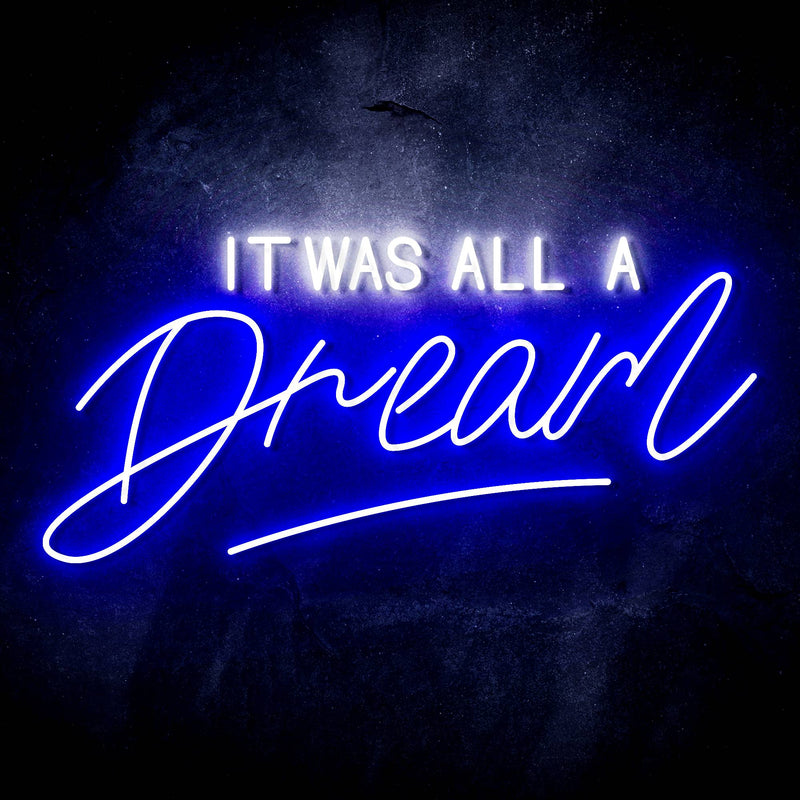It Was All a Dream Ultra-Bright LED Sign with Remote (Neon-Style, LED Technology) - LED Gift Works
