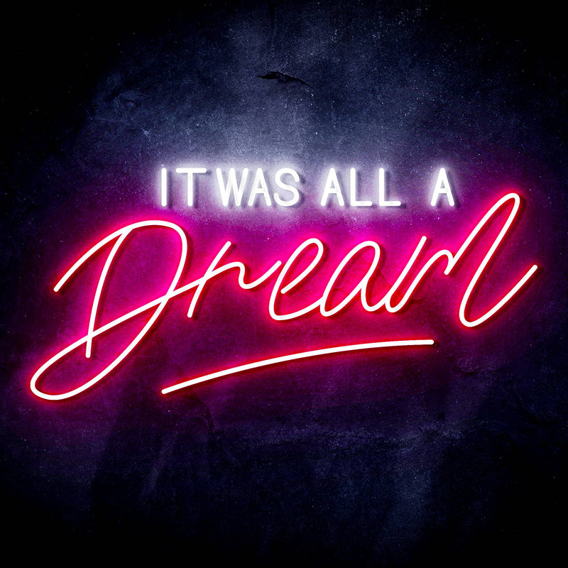 It Was All a Dream Ultra-Bright LED Sign with Remote (Neon-Style, LED Technology) - LED Gift Works