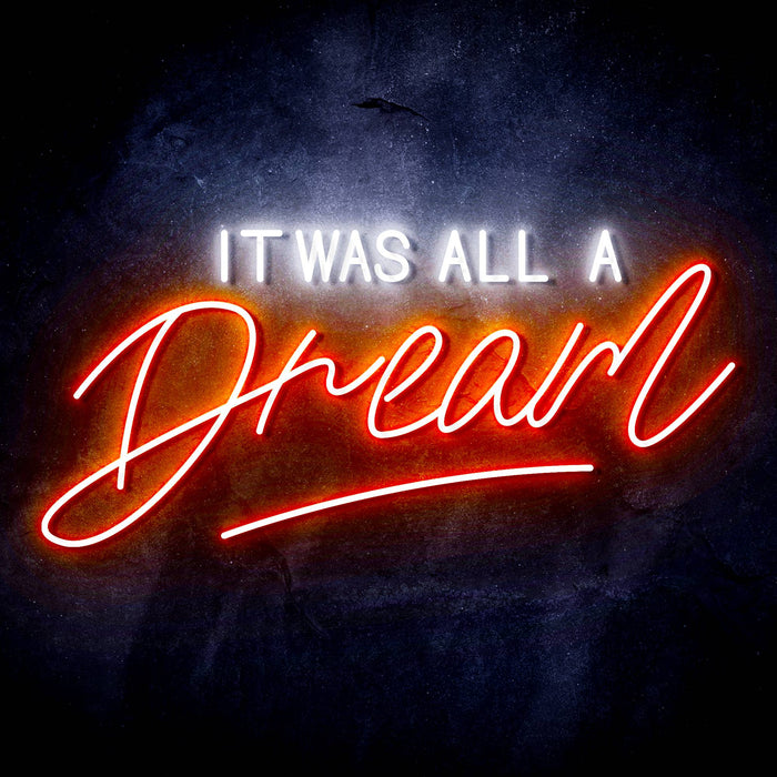 It Was All a Dream Ultra-Bright LED Sign with Remote (Neon-Style, LED Technology) - Way Up Gifts