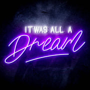 It Was All a Dream Ultra-Bright LED Sign with Remote (Neon-Style, LED Technology) - LED Gift Works