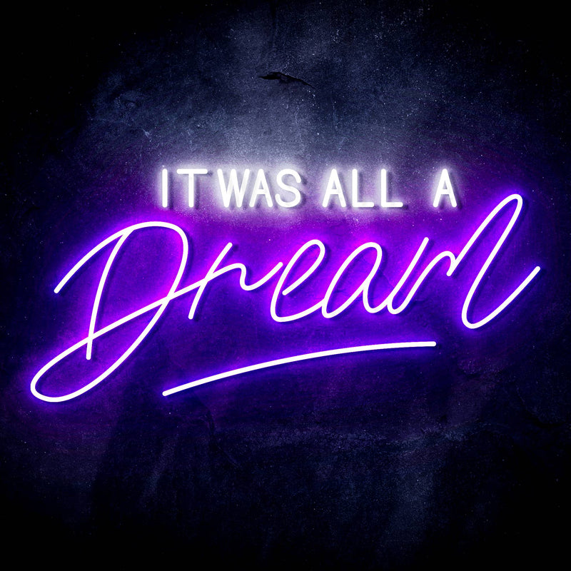 It Was All a Dream Ultra-Bright LED Sign with Remote (Neon-Style, LED Technology) - LED Gift Works